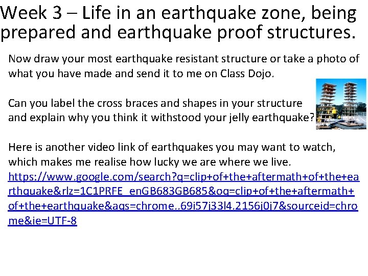 Week 3 – Life in an earthquake zone, being prepared and earthquake proof structures.