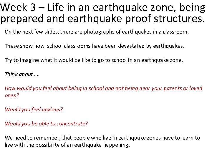Week 3 – Life in an earthquake zone, being prepared and earthquake proof structures.