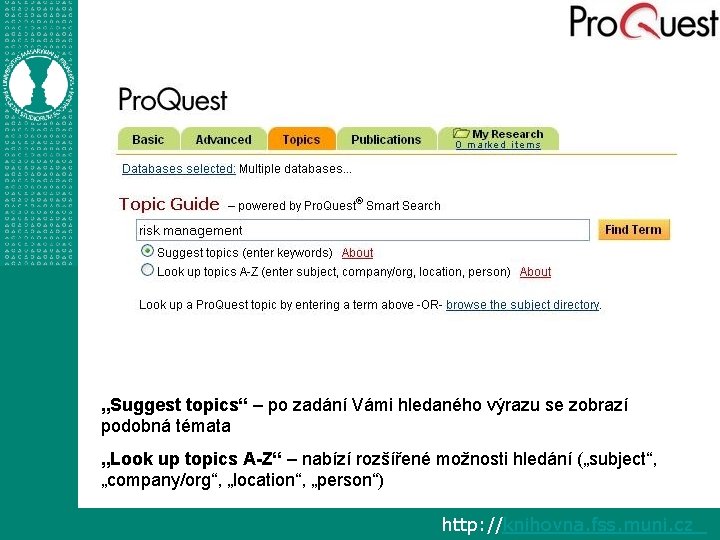 „Suggest topics“ – po zadání Vámi hledaného výrazu se zobrazí podobná témata „Look up