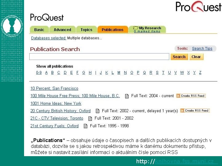 „Publications“ – obsahuje údaje o časopisech a dalších publikacích dostupných v databázi, dozvíte se