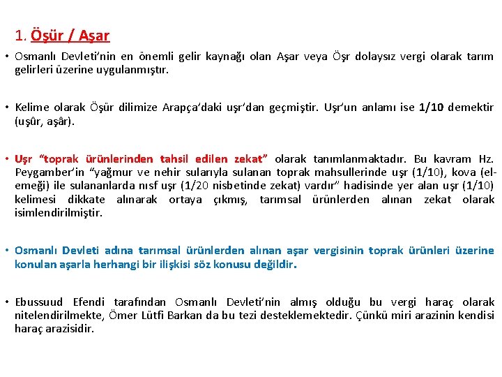 1. Öşür / Aşar • Osmanlı Devleti’nin en önemli gelir kaynağı olan Aşar veya