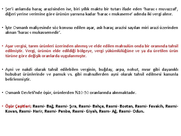  • Şer’i anlamda haraç arazisinden ise, biri yıllık maktu bir tutarı ifade eden