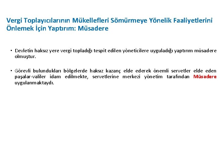 Vergi Toplayıcılarının Mükellefleri Sömürmeye Yönelik Faaliyetlerini Önlemek İçin Yaptırım: Müsadere • Devletin haksız yere