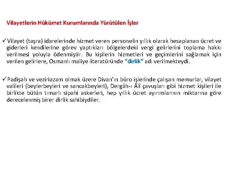 Vilayetlerin Hükümet Kurumlarında Yürütülen İşler üVilayet (taşra) idarelerinde hizmet veren personelin yıllık olarak hesaplanan