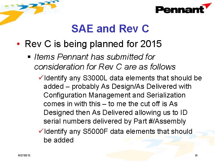 SAE and Rev C • Rev C is being planned for 2015 § Items