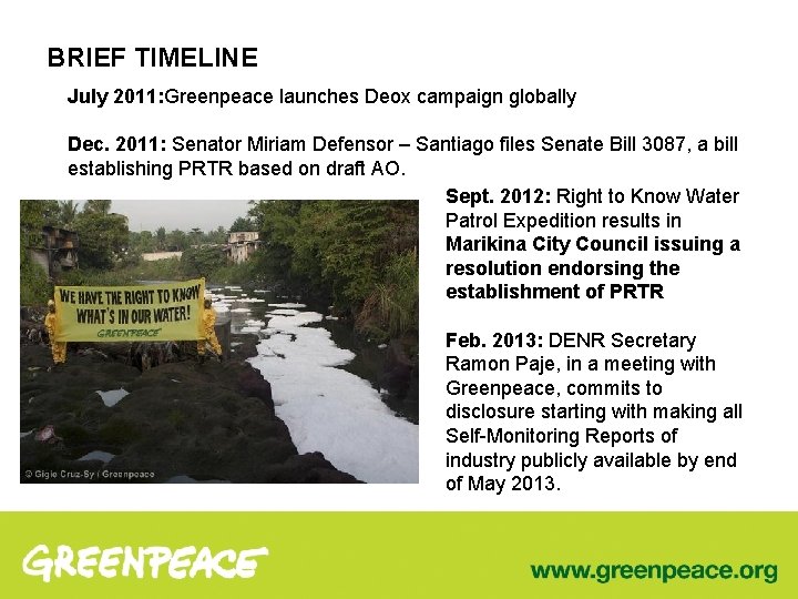BRIEF TIMELINE July 2011: Greenpeace launches Deox campaign globally Dec. 2011: Senator Miriam Defensor