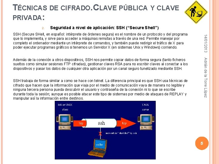 TÉCNICAS DE CIFRADO. CLAVE PÚBLICA Y CLAVE PRIVADA: 2. Seguridad a nivel de aplicación: