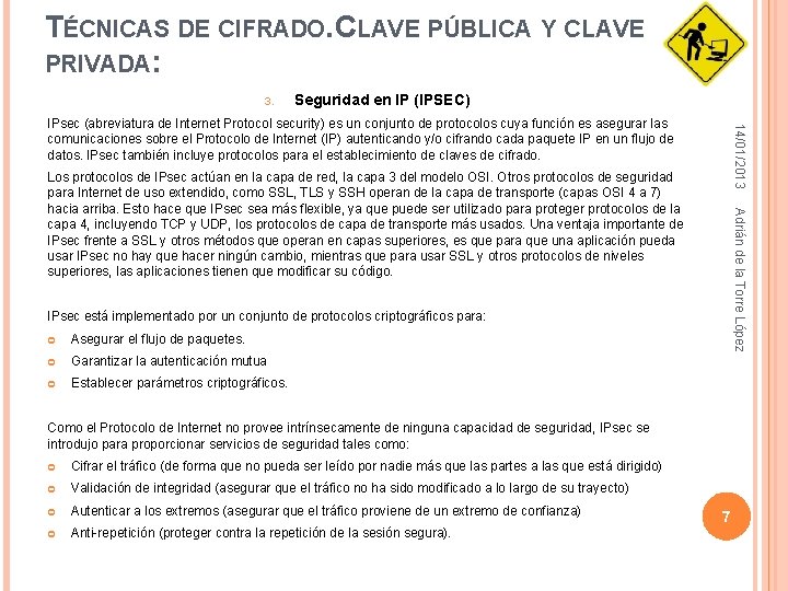 TÉCNICAS DE CIFRADO. CLAVE PÚBLICA Y CLAVE PRIVADA: 3. Seguridad en IP (IPSEC) 14/01/2013