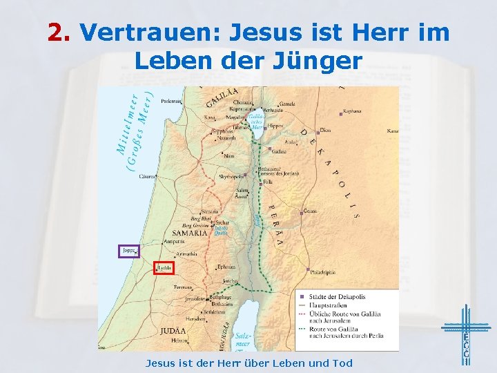 2. Vertrauen: Jesus ist Herr im Leben der Jünger Jesus ist der Herr über