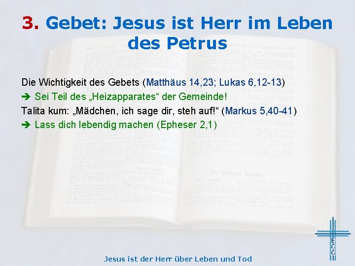 3. Gebet: Jesus ist Herr im Leben des Petrus Die Wichtigkeit des Gebets (Matthäus