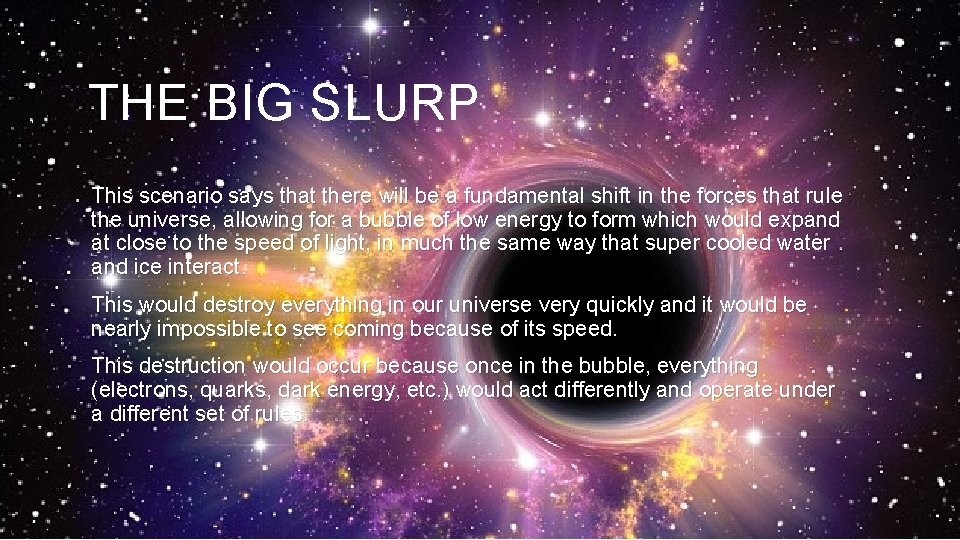 THE BIG SLURP This scenario says that there will be a fundamental shift in
