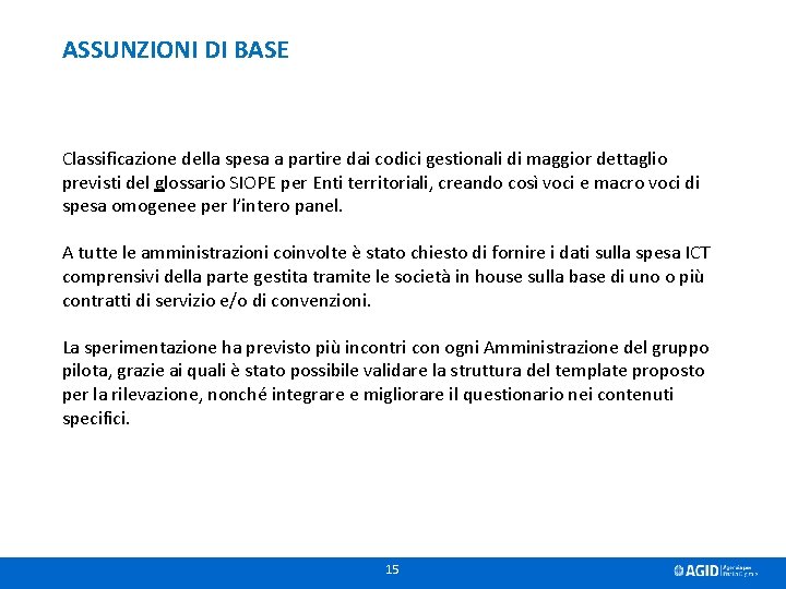 ASSUNZIONI DI BASE Classificazione della spesa a partire dai codici gestionali di maggior dettaglio