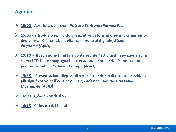 Agenda: Ø 15: 00 - Apertura dei lavori, Patrizia Schifano (Formez PA) Ø 15: