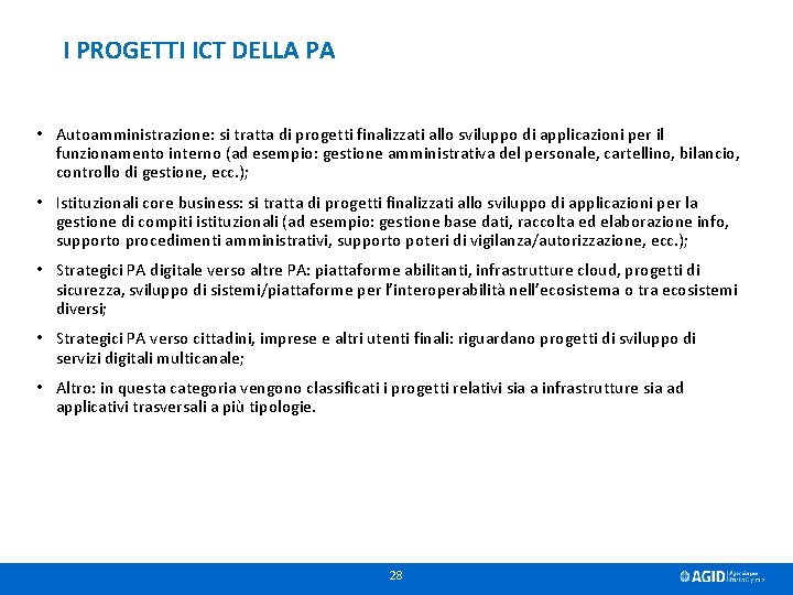 I PROGETTI ICT DELLA PA • Autoamministrazione: si tratta di progetti finalizzati allo sviluppo