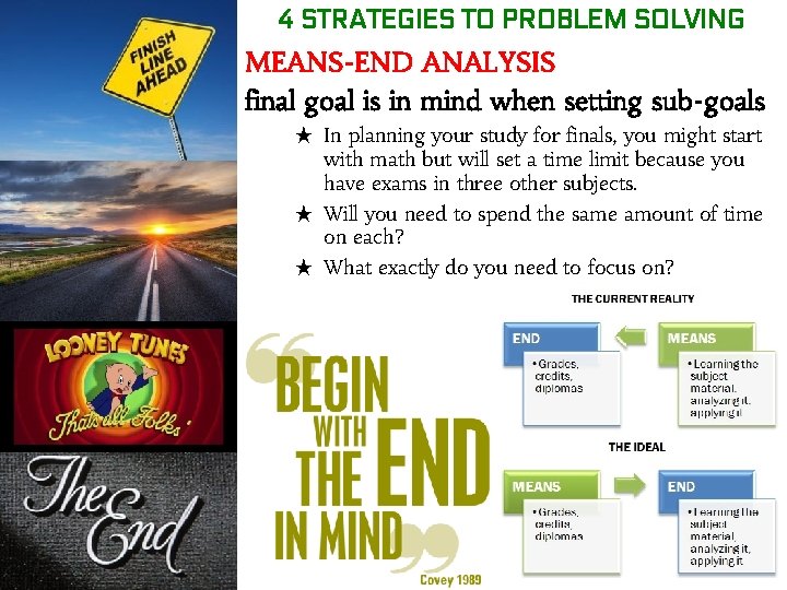 4 STRATEGIES TO PROBLEM SOLVING MEANS-END ANALYSIS final goal is in mind when setting