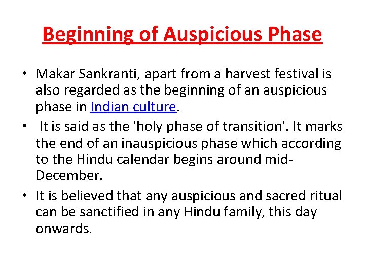 Beginning of Auspicious Phase • Makar Sankranti, apart from a harvest festival is also
