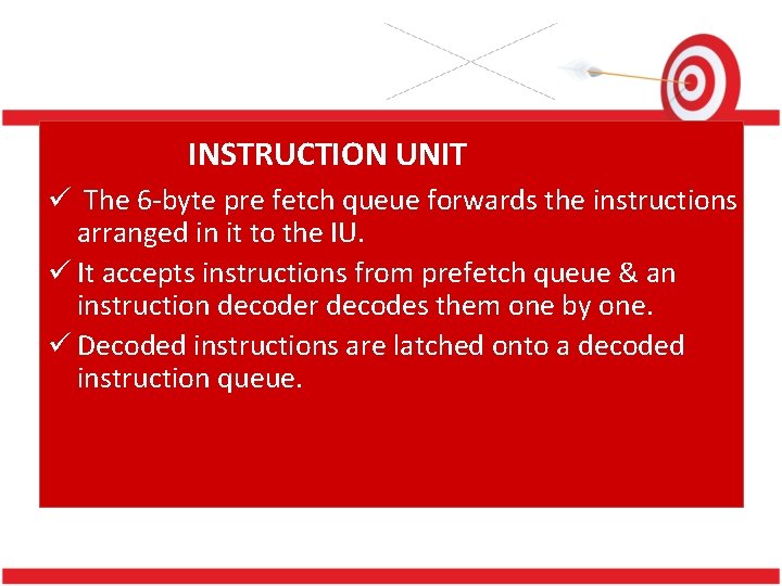 INSTRUCTION UNIT ü The pre fetch forwards the instructions The 6 -byte address unitqueue