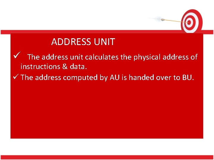 ADDRESS UNIT address unit calculates the address of ü The address unit calculates the