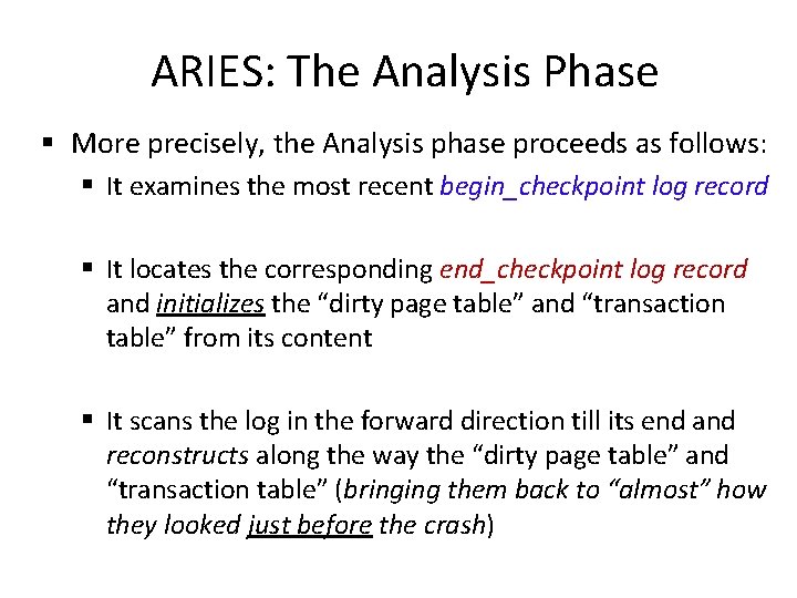 ARIES: The Analysis Phase § More precisely, the Analysis phase proceeds as follows: §