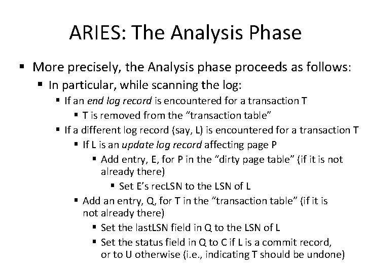 ARIES: The Analysis Phase § More precisely, the Analysis phase proceeds as follows: §