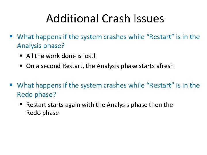 Additional Crash Issues § What happens if the system crashes while “Restart” is in