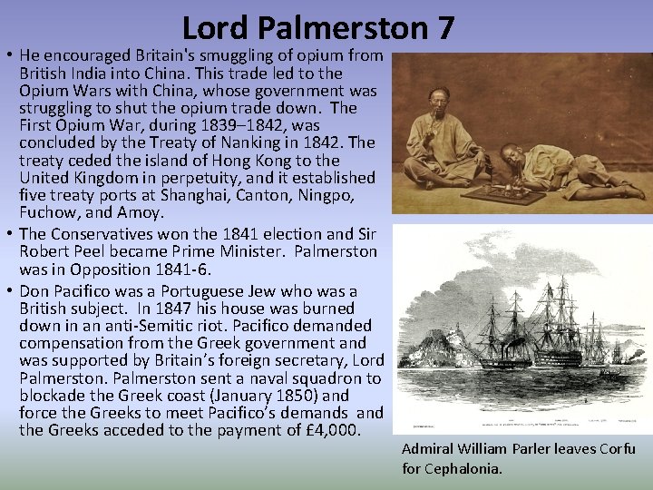 Lord Palmerston 7 • He encouraged Britain's smuggling of opium from British India into