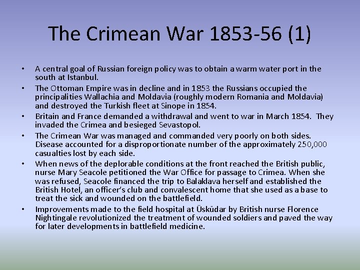The Crimean War 1853 -56 (1) • • • A central goal of Russian