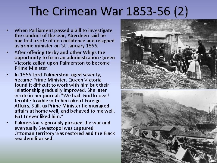 The Crimean War 1853 -56 (2) • • When Parliament passed a bill to