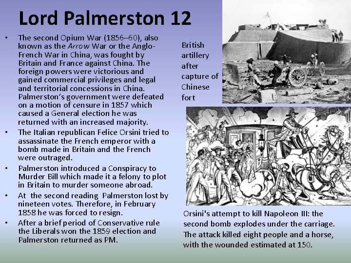 Lord Palmerston 12 • • • The second Opium War (1856– 60), also known