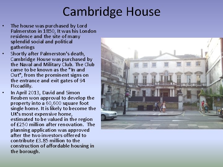 Cambridge House • • • The house was purchased by Lord Palmerston in 1850,