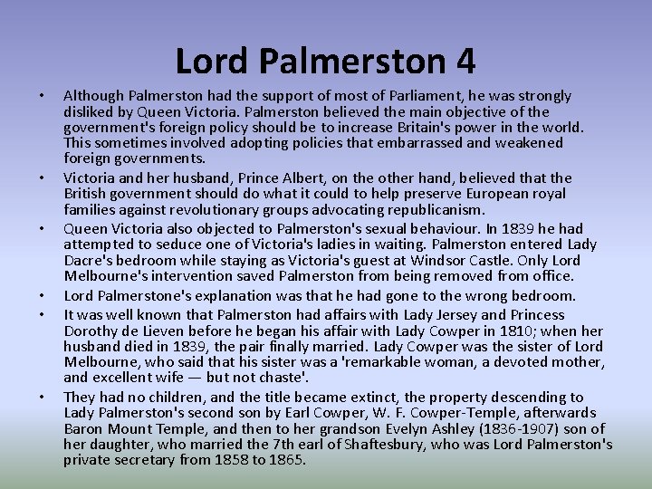 Lord Palmerston 4 • • • Although Palmerston had the support of most of