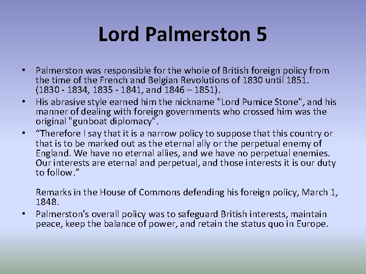 Lord Palmerston 5 • Palmerston was responsible for the whole of British foreign policy