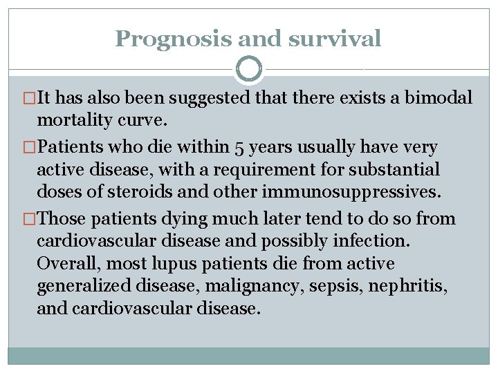 Prognosis and survival �It has also been suggested that there exists a bimodal mortality
