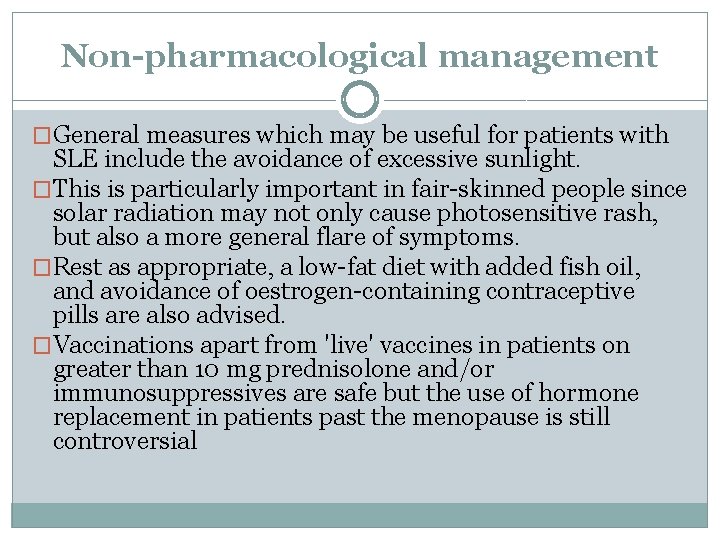 Non-pharmacological management �General measures which may be useful for patients with SLE include the