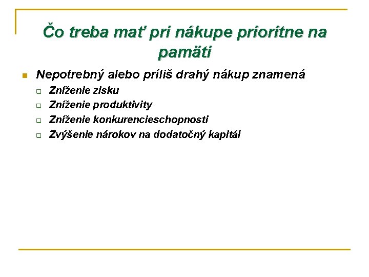 Čo treba mať pri nákupe prioritne na pamäti n Nepotrebný alebo príliš drahý nákup