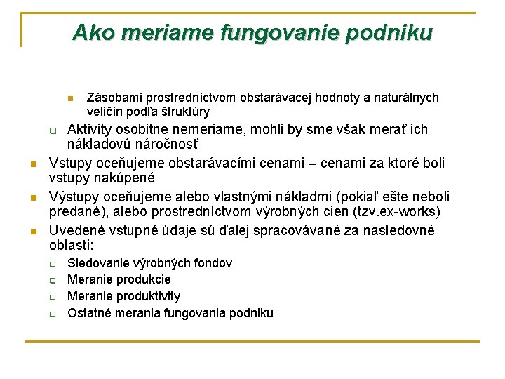 Ako meriame fungovanie podniku n Zásobami prostredníctvom obstarávacej hodnoty a naturálnych veličín podľa štruktúry