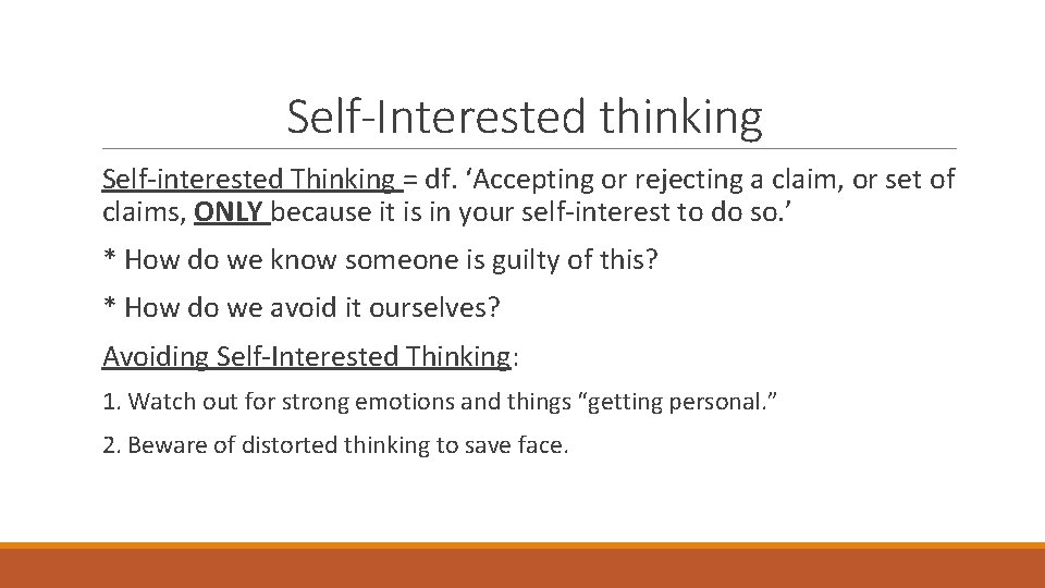 Self-Interested thinking Self-interested Thinking = df. ‘Accepting or rejecting a claim, or set of