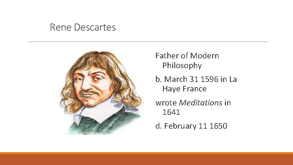 Rene Descartes Father of Modern Philosophy b. March 31 1596 in La Haye France