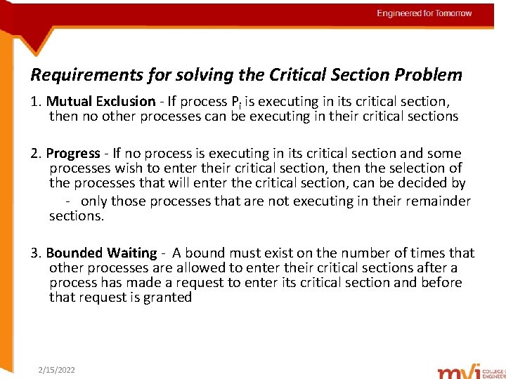 Engineered for Tomorrow Requirements for solving the Critical Section Problem 1. Mutual Exclusion -