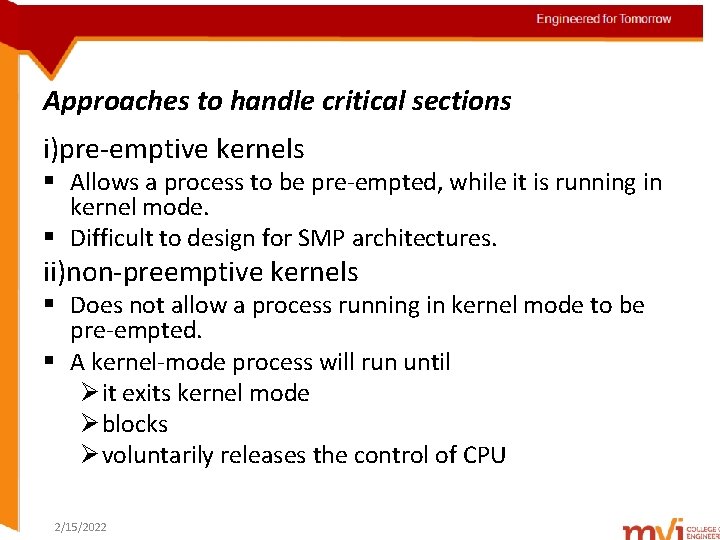 Engineered for Tomorrow Approaches to handle critical sections i)pre-emptive kernels § Allows a process