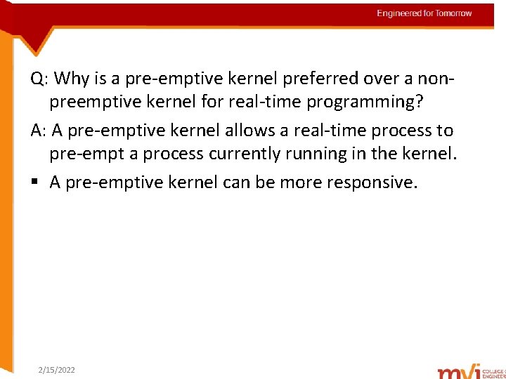 Engineered for Tomorrow Q: Why is a pre-emptive kernel preferred over a nonpreemptive kernel