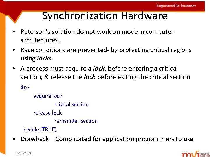 Engineered for Tomorrow Synchronization Hardware • Peterson’s solution do not work on modern computer