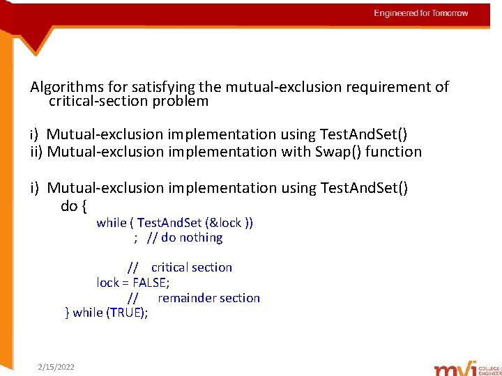 Engineered for Tomorrow Algorithms for satisfying the mutual-exclusion requirement of critical-section problem i) Mutual-exclusion