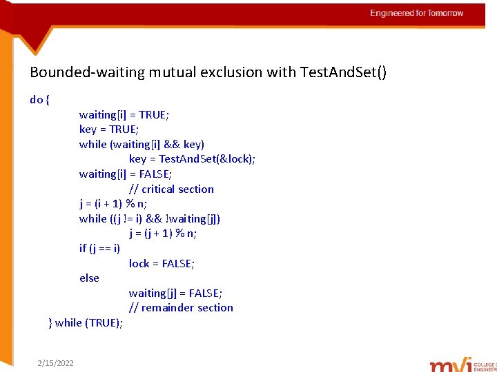Engineered for Tomorrow Bounded-waiting mutual exclusion with Test. And. Set() do { waiting[i] =