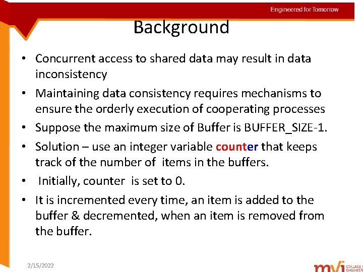 Engineered for Tomorrow Background • Concurrent access to shared data may result in data