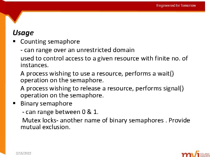 Engineered for Tomorrow Usage § Counting semaphore - can range over an unrestricted domain