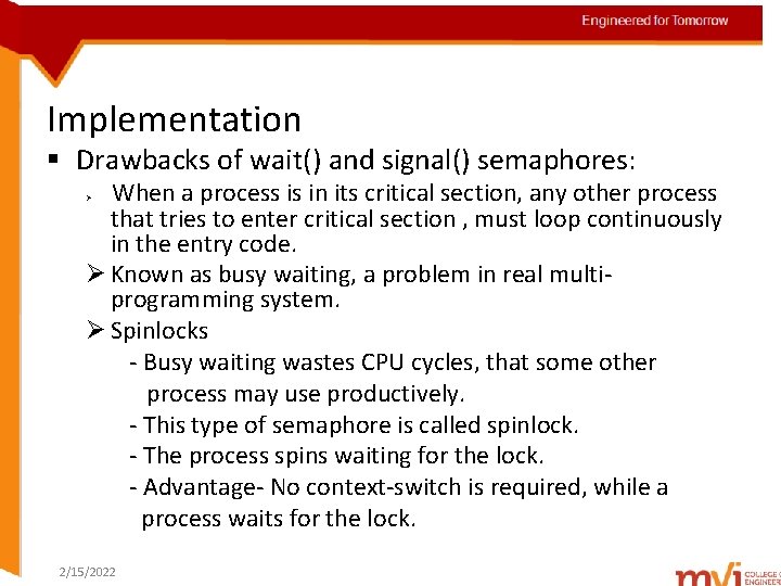 Engineered for Tomorrow Implementation § Drawbacks of wait() and signal() semaphores: When a process