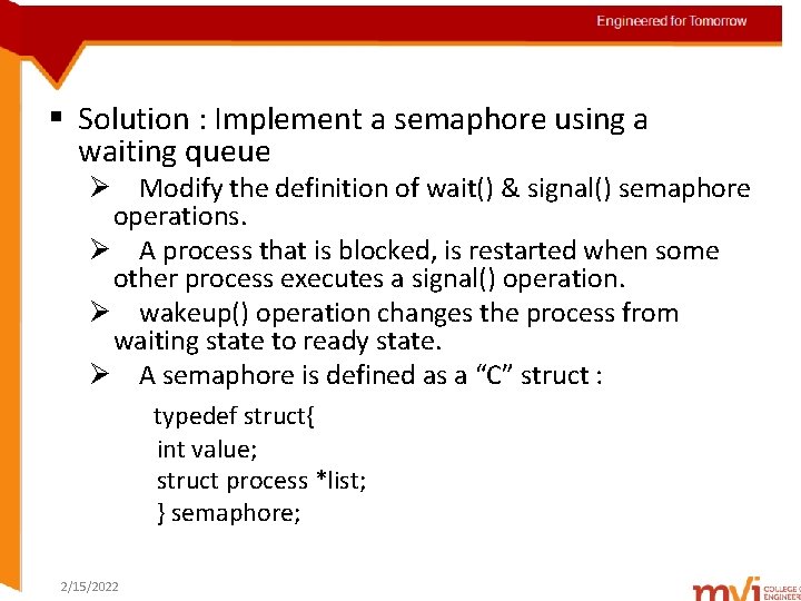 Engineered for Tomorrow § Solution : Implement a semaphore using a waiting queue Ø