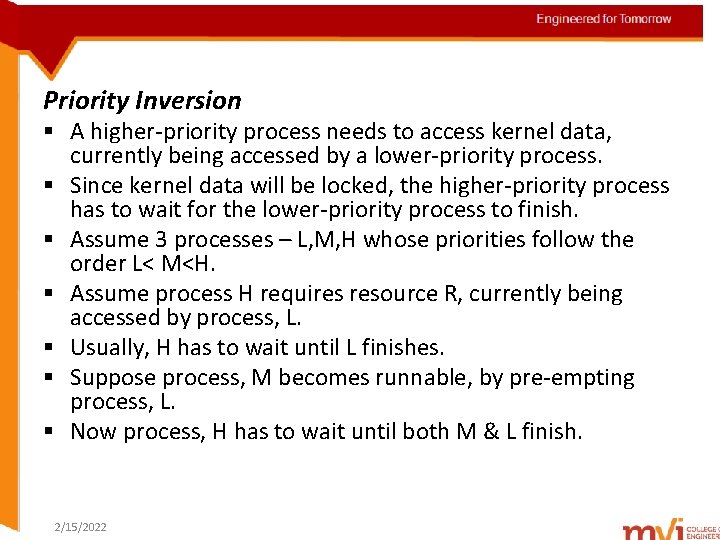 Engineered for Tomorrow Priority Inversion § A higher-priority process needs to access kernel data,