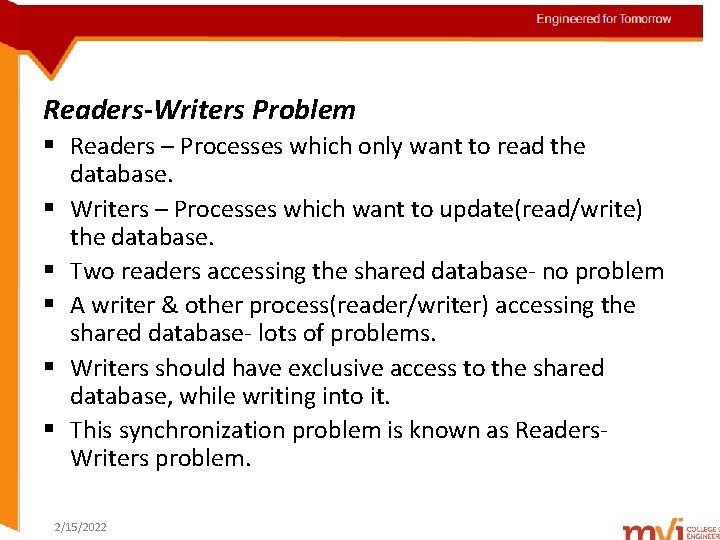 Engineered for Tomorrow Readers-Writers Problem § Readers – Processes which only want to read